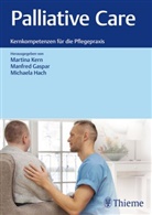 Manfred Gaspar, Michaela Hach, Martina Kern - Palliative Care: Kernkompetenzen für die Pflegepraxis