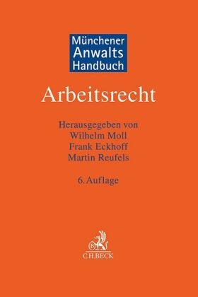 Stephan Altenburg, Stephan Altenburg u a, Peter Bengelsdorf u a, Frank Eckhoff, Martin J Reufels, … - Münchener Anwaltshandbuch Arbeitsrecht