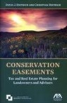 Christian Dietrich, David J. Dietrich - Conservation Easements: Tax and Real Estate Planning for Landowners and Advisors [With CDROM]