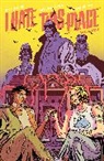 Kyle Starks, Michael Alan Nelson, Christopher Sebela, Kyle Starks - I Hate this Place Volume 2