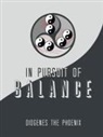 Diogenes the Phoenix - In Pursuit of Balance