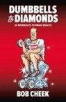 Bob Cheek - Dumbbells to Diamonds: 33 Workouts to Mega Wealth