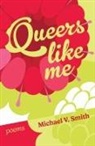 Michael V Smith, Michael V. Smith - Queers Like Me