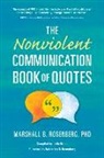 Marshall B Rosenberg, Marshall B. Rosenberg - The Nonviolent Communication Book of Quotes