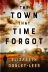 Elizabeth Donley-Leer - The Town That Time Forgot