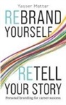 Yasser Mattar - Rebrand Yourself, Retell Your Story