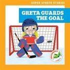 Blake Hoena, Christos Skaltsas - Greta Guards the Goal