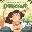 Mikayla Ruvalcaba - When I Grow Up, I Want to Be a Dinosaur