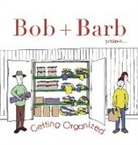 Bob and Barb Studios - Bob + Barb Present... Getting Organized