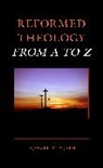 Donald K. Mckim, McKim Donald K. - Reformed Theology From a to Z