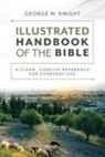 George W Knight, George W. Knight - The Illustrated Handbook of the Bible
