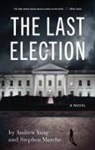Stephen Marche, Andrew Yang - The Last Election