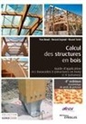 Yves Benoit, Yves (1961-....) Benoit, Bernard Legrand, Bernard (1961-....) Legrand, Bertrand Legrand, Vincent Tastet - Calcul des structures en bois : guide d'application des Eurocodes 5 (structures en bois) et 8 (séismes)
