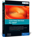 Renzo Colle, Ralf Dentzer, Jan Hrastnik - Core Data Services für ABAP