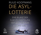 Ruud Koopmans, Martin Wehrmann - Die Asyl-Lotterie, Audio-CD, MP3 (Audiolibro)