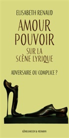 Elisabeth Renaud - Amour - Pouvoir sur la scène lyrique