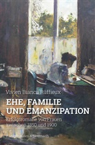 Vivien Bianca Rüffieux - Ehe, Familie und Emanzipation
