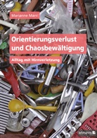 Marianne Mani, Mani Marianne - Orientierungsverlust und Chaosbewältigung