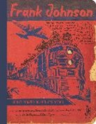 Frank Johnson, Frank/ Byrne Johnson, Chris Byrne, Byrne Chris, Keith Mayerson, Mayerson Keith - Frank Johnson, Secret Pioneer of American Comics Vol. 1