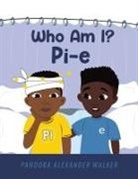 Pandora Alexander Walker - Who Am I? Pi-E