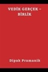 Dipak Pramanik - Ved&#304;k Gerçek - B&#304;rl&#304;k (&#2357;&#2376;&#2342;&#2367;&#2325; &#2360;&#2340;&#2381;&#2351; - &#2319;&#2325;&#2340;&#2366;)