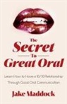 Jake Maddock - The Secret to Great Oral