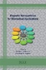 Martin F. Desimone, Rajshree B. Jotania - Magnetic Nanoparticles for Biomedical Applications