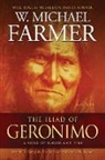 W. Michael Farmer - The Iliad of Geronimo