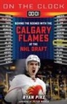 Ryan Pike - On the Clock: Calgary Flames