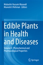 Mubashir Hussain Masoodi, Mubashir Hussain Masoodi, Muneeb U Rehman, Muneeb U. Rehman, U Rehman - Edible Plants in Health and Diseases