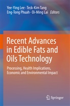 Oi-Ming Lai, Lee, Yee-Ying Lee, Yee-­Ying Lee, Eng-Tong Phuah, Eng-Tong Phuah et al... - Recent Advances in Edible Fats and Oils Technology