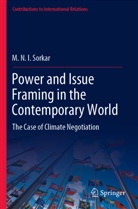M N I Sorkar, M. N. I. Sorkar - Power and Issue Framing in the Contemporary World