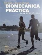 Richard L. Blake Dpm - Biomecánica Práctica Para El Podólogo: Libro 1 Volume 1