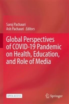 Pachauri, Ash Pachauri, Saroj Pachauri - Global Perspectives of COVID-19 Pandemic on Health, Education, and Role of Media
