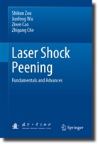 Ziwei Cao, Ziwei et al Cao, Zhigang Che, Junfeng Wu, Shikun Zou - Laser Shock Peening