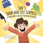 Vicenta Montgomery, Christopher-James Bolognese-Warrington - Ian's Show and Tell Surprise: A Story about Autism Spectrum Disorder