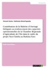 Halimata Dima/Tapsoba, Vincent Zoma - Contribution de la Maîtrise d'Ouvrage Déléguée au renforcement des capacités opérationnelles de la Chambre Régionale d'Agriculture de l'Est dans le cadre du projet Neer-Tamba au Burkina Faso