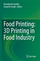 Kamalpreet Sandhu, Singh, Sunpreet Singh - Food Printing: 3D Printing in Food Industry