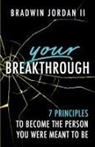 Bradwin J Jordan, Bradwin J. Jordan - Your Breakthrough