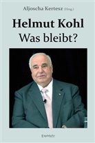 Aljoscha Kertesz - Helmut Kohl - Was bleibt?