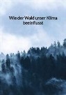 Frida Braun - Wie der Wald unser Klima beeinflusst