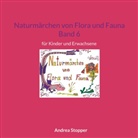 Andrea Stopper - Naturmärchen von Flora und Fauna Band 6