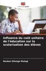 Reuben Gitonga Mutegi - Influence du coût unitaire de l'éducation sur la scolarisation des élèves
