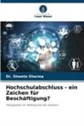 Dr Shweta Sharma, Dr. Shweta Sharma, Shweta Sharma - Hochschulabschluss - ein Zeichen für Beschäftigung?