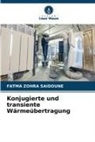 Fatma Zohra Saidoune - Konjugierte und transiente Wärmeübertragung