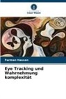 Ferman Hassan - Eye Tracking und Wahrnehmung komplexität