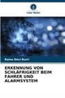 Rama Devi Burri - ERKENNUNG VON SCHLÄFRIGKEIT BEIM FAHRER UND ALARMSYSTEM