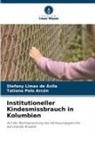 Stefany Limas de Ávila, Tatiana Polo Arcón - Institutioneller Kindesmissbrauch in Kolumbien