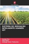 Puja Bose, Sampa Das, Sanjugh Guha Thakurata - SISTEMA DE IRRIGAÇÃO INTELIGENTE USANDO IOT