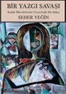 Seher Yegin - Bir Yazgi Savasi - Kadin Mücadelesine Sosyolojik Bir Bakis